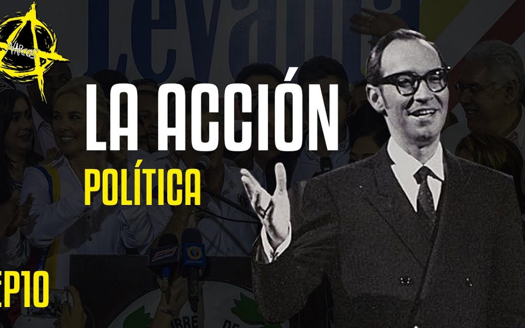 #ANARCOS EP10 – La acción política