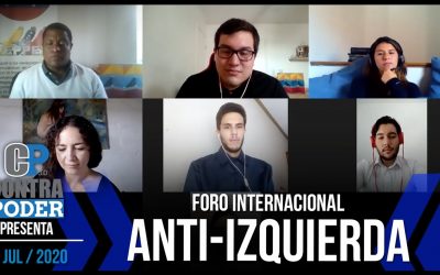 FORO INTERNACIONAL ANTI-IZQUIERDA | Contra Poder | José Colina | Esteban Hernández | ESPECIAL