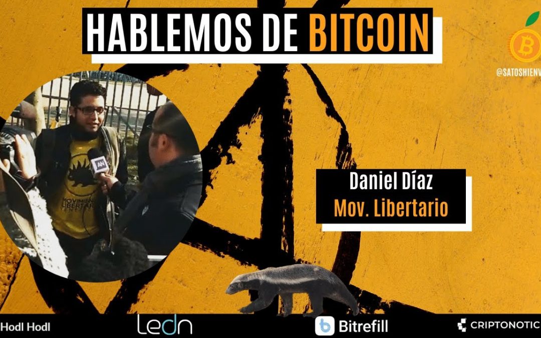 Bitcoin como una herramienta del liberalismo – Hablemos de Bitcoin con D. Díaz
